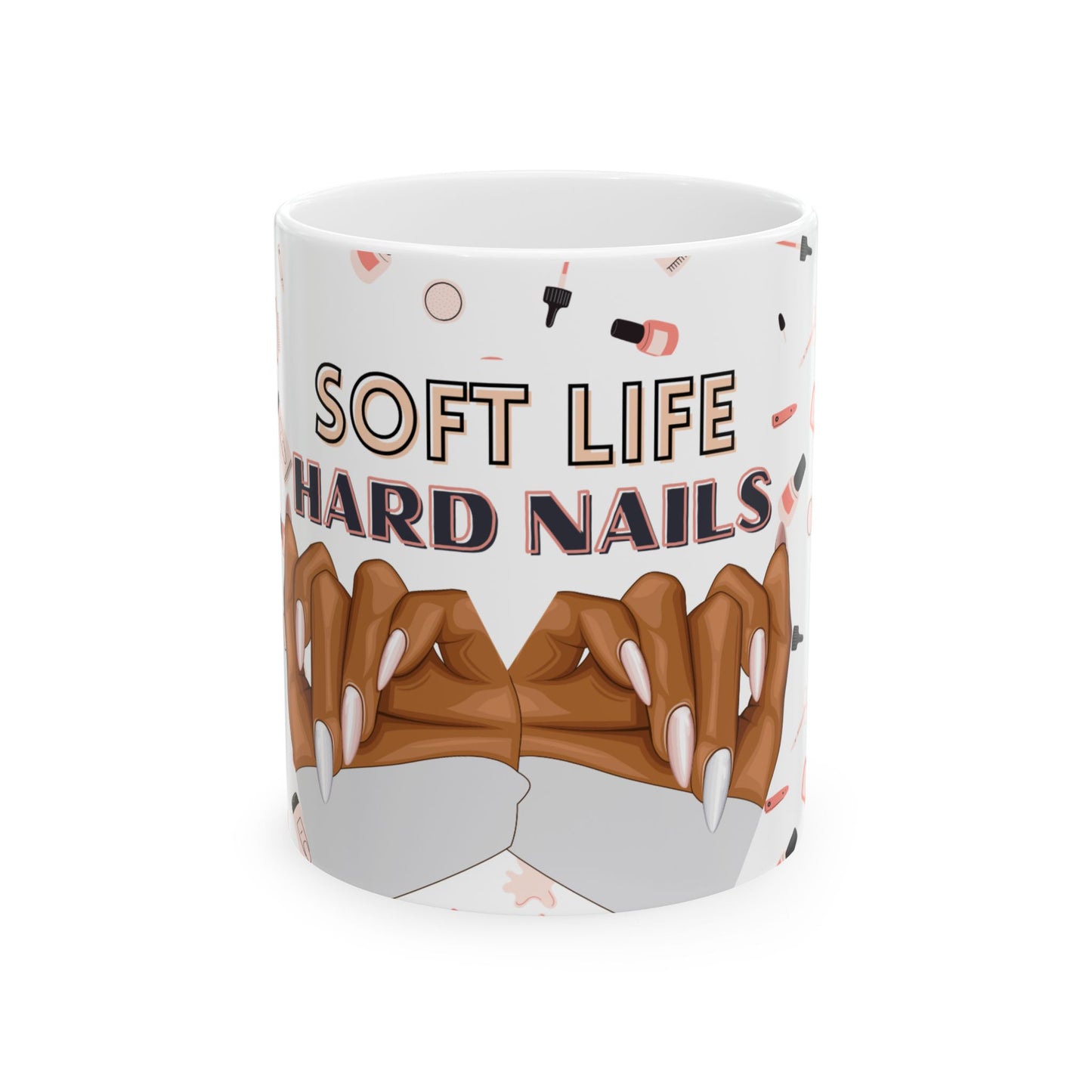 π
Dark Skin Tone "Soft Life, Hard Nails" Ceramic Mug β LuxeA Nails (11oz)