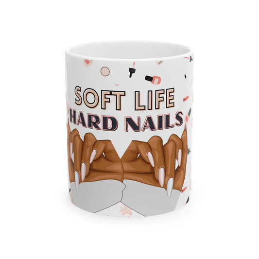 💅 Dark Skin Tone "Soft Life, Hard Nails" Ceramic Mug – LuxeA Nails (11oz)