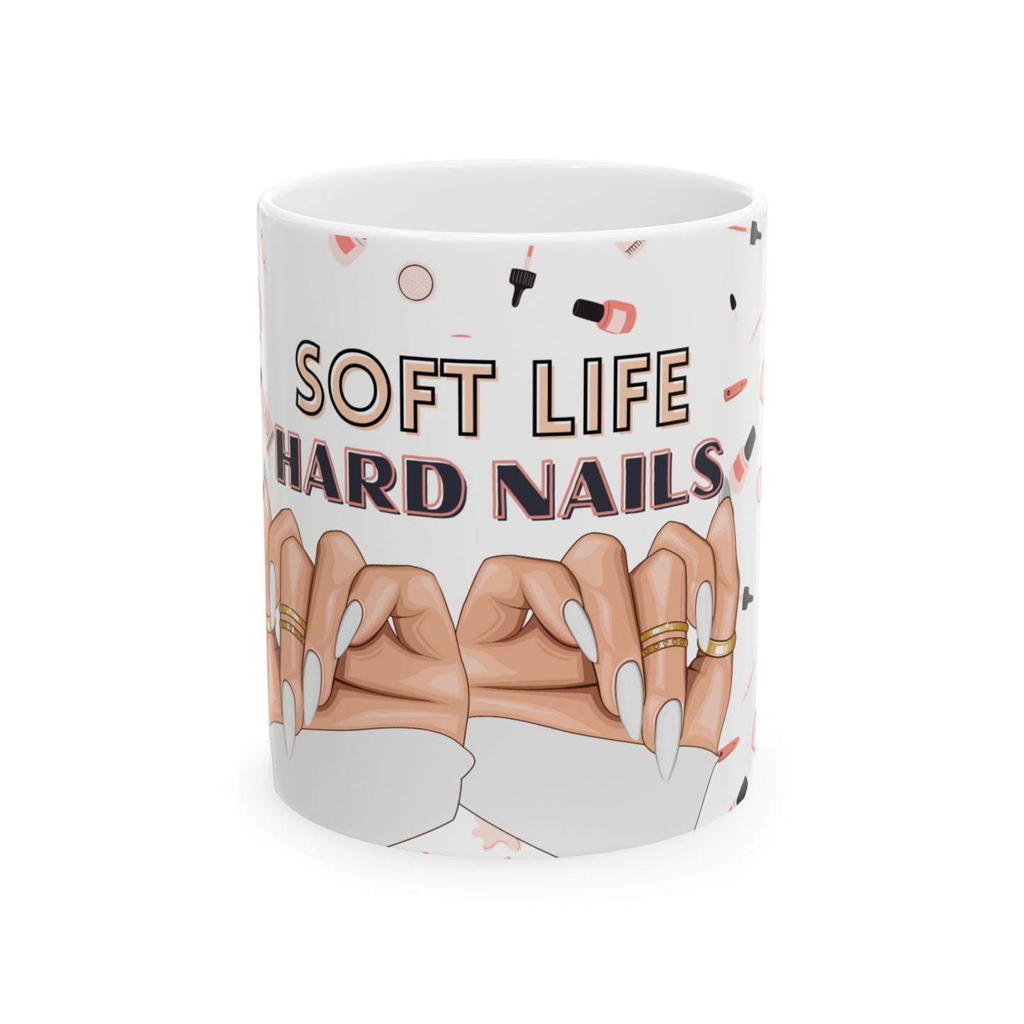 Light Skin Tone "Soft Life, Hard Nails" Ceramic Mug
