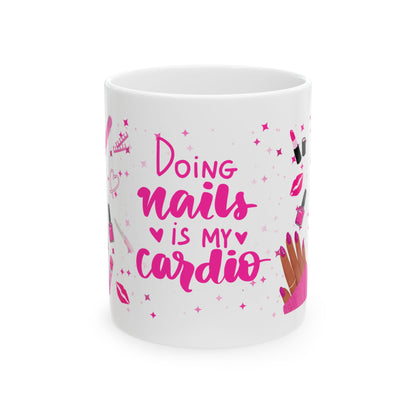 Doing Nails is My Cardio Ceramic Mug - Perfect Gift for Nail Enthusiasts