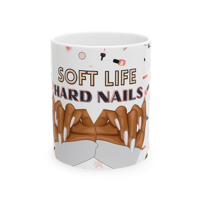💅 Dark Skin Tone "Soft Life, Hard Nails" Ceramic Mug – LuxeA Nails (11oz)