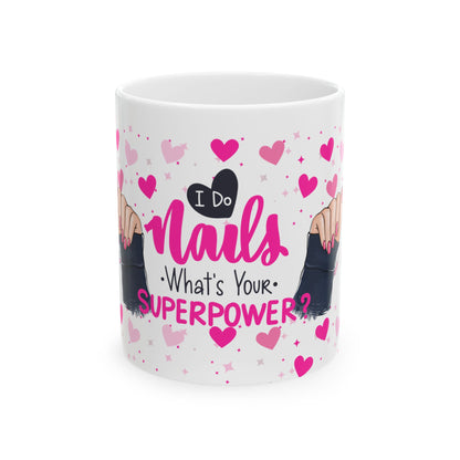"I Do Nails, What's Your Superpower?" Ceramic Mug – Fun Pink Coffee Cup for Nail Enthusiasts